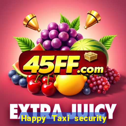 Happy Taxi security password road 96 happy